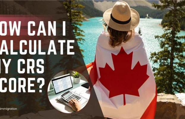 How Can I Calculate My CRS Score?