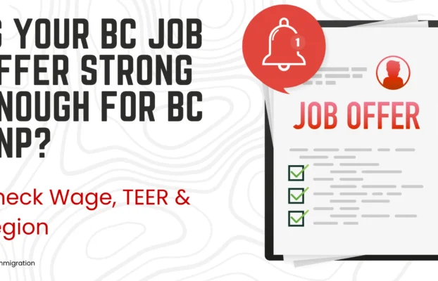 Is Your BC Job Offer Strong Enough for BC PNP? Check Wage, TEER & Region